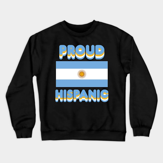 Proud Hispanic Crewneck Sweatshirt by Fly Beyond